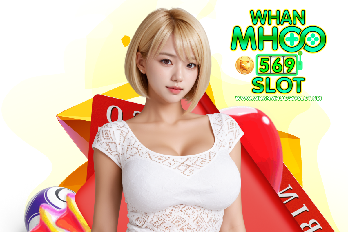 whanmhoo569-slot-เว็บตรง